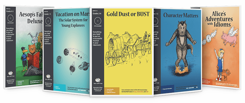 Five Plays by Bad Wolf Press: Aesop's Fables Deluxe, Vacation on Mars, Gold Dust or Bust, Character Matters, Alice's Adventures with Idioms